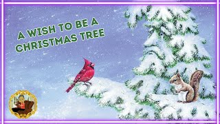 A Wish To Be A Christmas Tree  Childrens Books Read Aloud [upl. by Hsirrap]