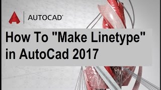 how to Make Linetype in AutoCad 2017 [upl. by Rednas]