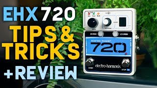 ElectroHarmonix 720 Stereo Looper  Tips amp Tricks  Review [upl. by Nigel]