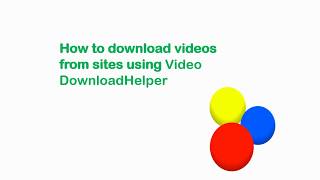 How to download videos from Web sites using Video DownloadHelper 如何下載影片 Cómo descargar video [upl. by Lody]