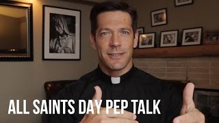 All Saints Day Pep Talk [upl. by Pol415]