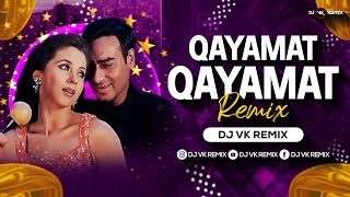 Qayamat Qayamat  Remix  Dj Vk Remix  Ajay Devgan  Alka Yagnik  Sukhwinder Singh  Deewane [upl. by Volding]