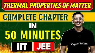 THERMAL PROPERTIES OF MATTER in 50 Minutes  Complete Chapter for JEE MainAdvanced [upl. by Havot]