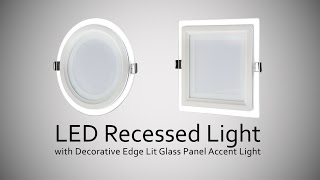 LED Recessed Light with Decorative Edge Lit Glass Panel Accent Light [upl. by Bunny234]