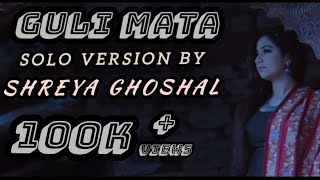 Guli Mata Solo Version By Shreya Ghoshal  Shreya Ghoshal ShreyaGhoshalOfficial [upl. by Oidiple]