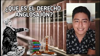 ¿QUE ES EL DERECHO ANGLOSAJÓN [upl. by Aronle]