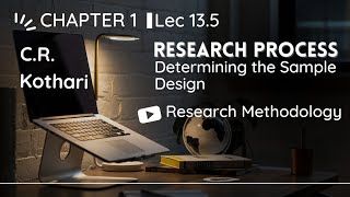 Lec 135  Determining the Samples Design  Research Methodology by C R Kothari [upl. by Campman746]