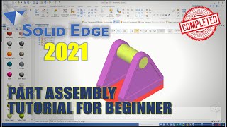 Solid Edge 2021 Part Assembly Tutorial For Beginner COMPLETE [upl. by Timms]