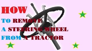 How to Remove a Steering Wheel from a Tractor [upl. by Ahse349]