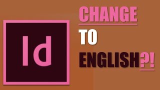 HOW TO CHANGE INDESIGN LANGUAGE TO ENGLISH [upl. by Bushore]