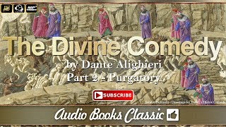 The Divine Comedy – Part 2 – Purgatory by Dante Alighieri  Full Version  Audiobook Classic [upl. by Atiseret]