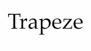 How to Pronounce Trapeze [upl. by Jacqueline]