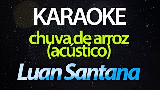 ⭐ Chuva de Arroz Vai Ser Nossa Cidade Nosso 📞  Luan Santana Karaokê Version Acústico Cover [upl. by Arrimat148]