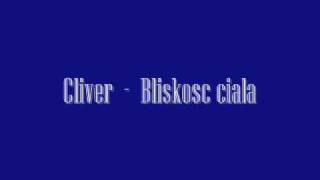 Cliver Bliskosc Cialawmv [upl. by Goodrow]