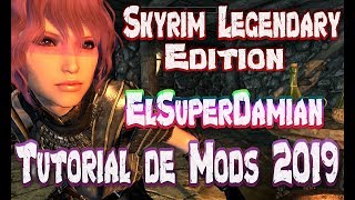 Skyrim Legendary Edition Tutorial de Mods 2019 1 quotLO BÁSICOquot [upl. by Namyw]