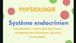 Physiologie du système endocrinien introduction 12 [upl. by Sophie]