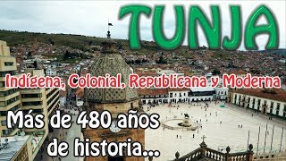 TUNJA  MÁS DE 480 AÑOS DE HISTORIA  Ciudades y Pueblos de Colombia [upl. by Hacker]