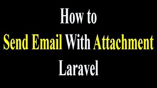 How to Send Email with Attachment in Laravel [upl. by Earl]