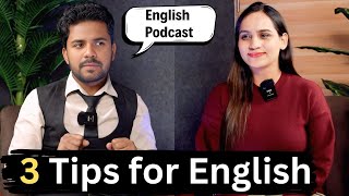 How to Speak English Fluently   3 Tips for Speaking English  English Podcast  English Talks [upl. by Sutsuj24]