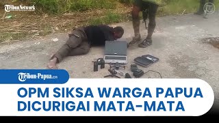 OPM SIKSA WARGA PAPUA Dicurigai Agen Intelejen Militer Indonesia [upl. by Eedyah128]