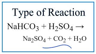 Type of Reaction for NaHCO3  H2SO4  Na2SO4  CO2  H2O [upl. by Nna425]