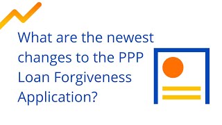 New Updates to the PPP Loan Forgiveness Application [upl. by Chita27]