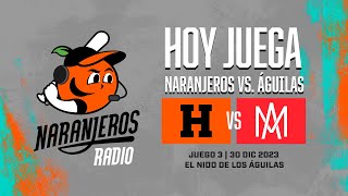 Naranjeros de Hermosillo 🍊 vs 🦅 Águilas de Mexicali 📻 [upl. by Farmelo742]