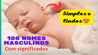 100 Nomes Masculinos Diferentes e Lindos Com Significados [upl. by Ahsiel340]