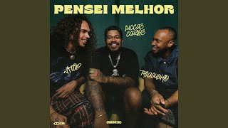 Pensei Melhor Feat Thiaguinho amp Luccas Carlos Remix [upl. by Aileen42]