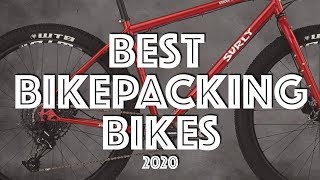 The 16 BEST Bikepacking Bikes For 2020 [upl. by Aznaed227]