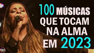 Louvores de Adoração 2023  Top 100 Músicas Gospel Mais Tocadas 2023  hinos evangélicos [upl. by Oleta]