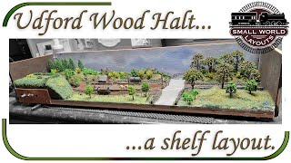 How to Build a Shelf Layout  Udford Wood Halt in N Gauge [upl. by Eimat]