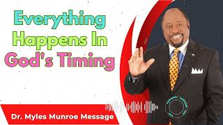 Dr Myles Munroe  Everything Happens In Gods Timing [upl. by Licastro]