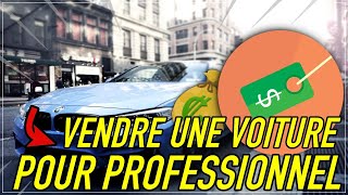 Comment VENDRE UNE VOITURE quand on est PROFESSIONNEL AUTOMOBILE [upl. by Neltiak47]