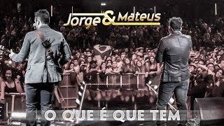 Jorge amp Mateus  O Que É Que Tem  Novo DVD Live in London  Clipe Oficial [upl. by Survance]