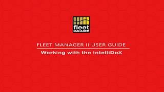 Fleet Manager II User Guide  Working with the IntelliDoX [upl. by Allehs121]