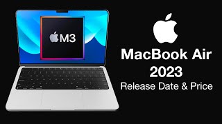 MacBook Air 2023 Release Date and Price – 70 FASTER with M3 [upl. by Nanni]