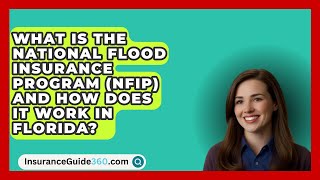 What Is the National Flood Insurance Program NFIP and How Does It Work in Florida [upl. by Anewor229]