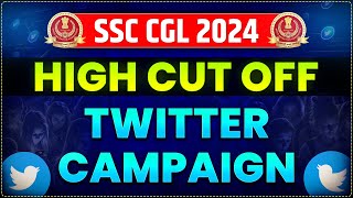 SSC CGL 2024 TIER 1 HIGH CUT OFF  TWITTER CAMPAIGN [upl. by Artemed]