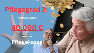 Pflegegrad 3 Voraussetzungen Leistungen Geld von der Pflegekasse  mehr als 40000 € im Jahr [upl. by Aisan]