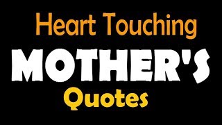 Best Quotes for Mother  Heart Touching [upl. by Ardnos]