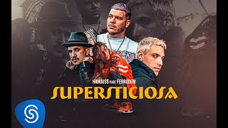 Haikaiss e Ferrugem  Supersticiosa Clipe Oficial [upl. by Dnaleel]