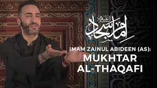 1 Imam Zainul Abideen as and Mukhtar alThaqafi [upl. by Correy490]