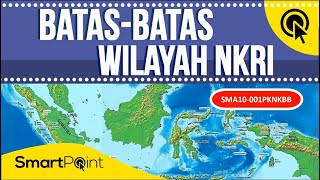 Batas Wilayah Negara Indonesia SMA10 001PKNKBB [upl. by Synn]