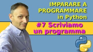 7 Scriviamo il primo programma  Imparare a programmare in Python [upl. by Norling]