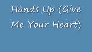 Hands up Give Me Your Heart [upl. by Korey]