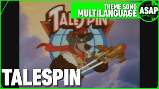 TaleSpin Theme Song  Multilanguage Requested [upl. by Schulein855]