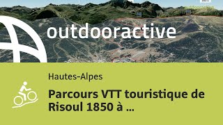 parcours VTT dans les HautesAlpes Parcours VTT touristique de Risoul 1850 [upl. by Sul]