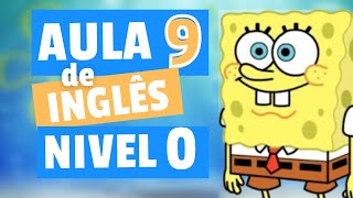 CURSO DE INGLÊS  NÍVEL 0  AULA 9   INGLÊS PARA INICIANTES [upl. by Atnod]