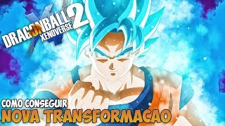 SUPER SAYAJIN BLUE  COMO CONSEGUIR A NOVA TRANSFORMAÇÃO  Dragon Ball Xenoverse 2 [upl. by Walli]